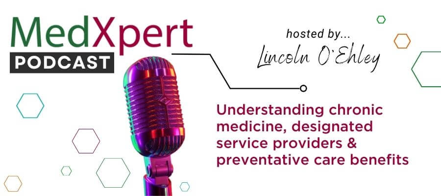 Podcast on chronic medicine designated service providers and preventative care benefits